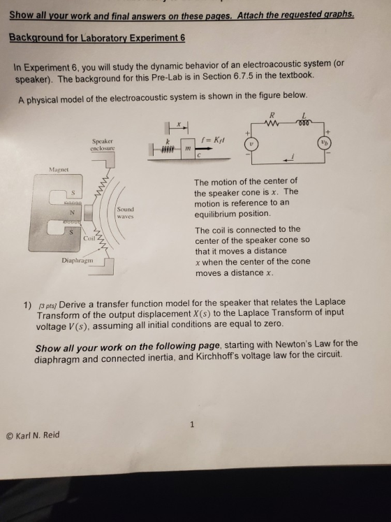 Show all your work and final answers on these pages. Attach the requested graphs. Background for Laboratory Experiment 6 In E