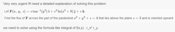 Very very urgent Ill need a detailed explanation of solving this problem. Let F(z, y, z)--z tan 1 (y2) İ + z3ln(z2 + 9) j + z