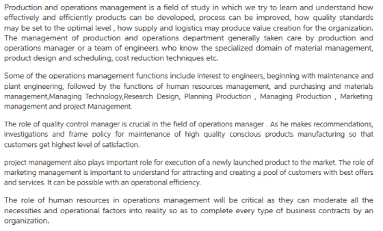 Production and operations management is a field of study in which we try to learn and understand how effectively and efficien