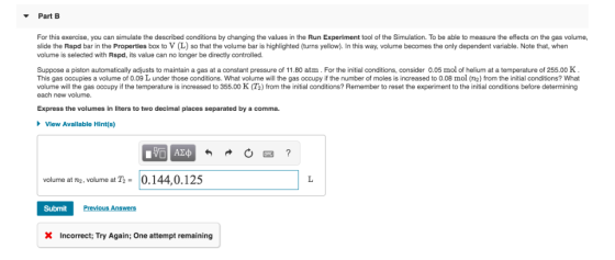 Part B For this exercise, you can simulate the described conditions by changing the values in the Run Experiment tool of the