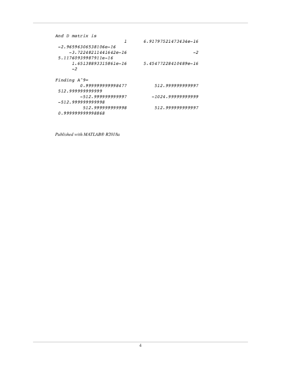 And D matrix is 6.91797521473434e-16 -2.96596306538106e-16 -3. 72248211441642e-16 5.11760939987911e-16 1.65138893315861e-16 5