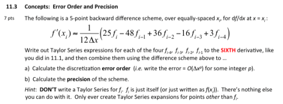 11.3 Concepts: Error Order and Precision pts The following is a 5-point backward difference scheme, over equally-spaced x, fo