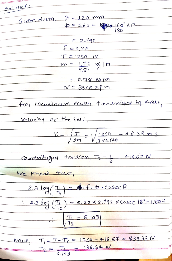 SolLution- =120 mm. Given sdata p = 160 = DX09T f = 0.20 TE12s0 N m LIS Kg|m V =- 3500 2pm for Maaumem Pauen tansnntcol bj V-