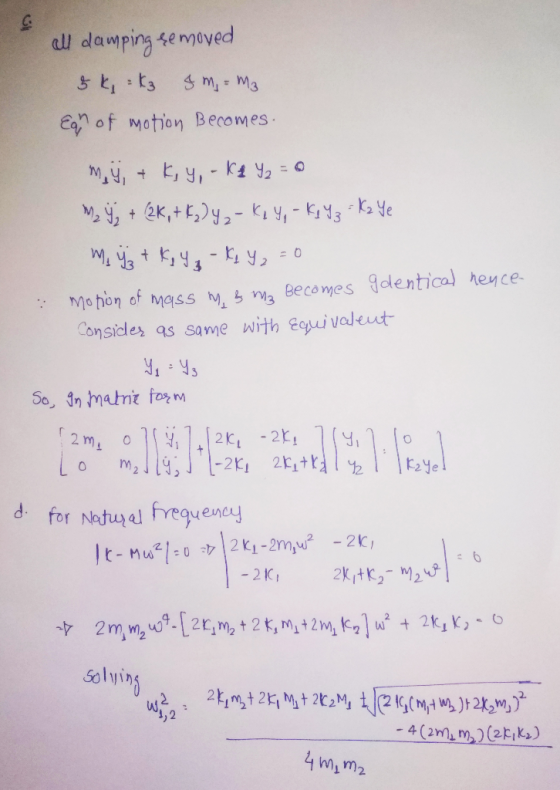 all damping 4e moved Eanof Motion Becomes + Y2k,+E,y-,- kaYe 0 - 3 gdentical heyce Mo hon of mass M, a Becomes Consides as sa