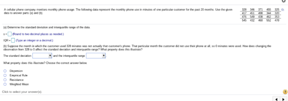A cellular phone company monitors monthly phone usage. The following data represent the monthly phone use in minutes of one p