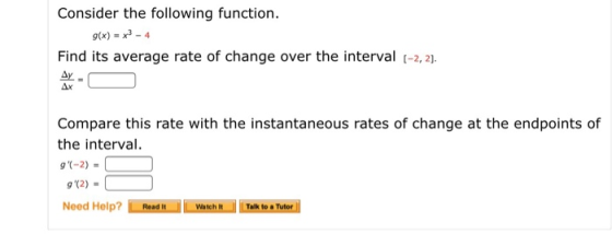 Consider the following function gtx) x3-4 Find its average rate of change over the interval -2, 21. Ay Ax Compare this rate w