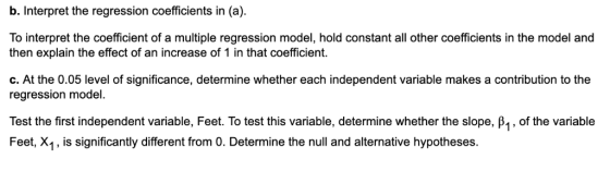b. Interpret the regression coefficients in (a) To interpret the coefficient of a multiple regression model, hold constant al