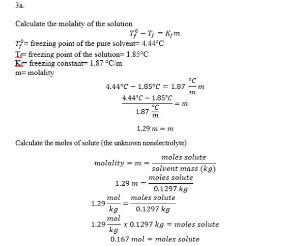 a. Calculate the molality of the solution ぴ= freezing point of the pure solvent= 4.44°C T freezing point of the solution 1.85