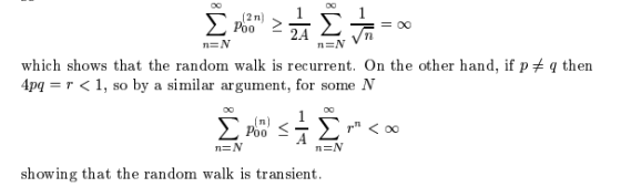 (2n) Poo 2A n=N n=N which shows that the random walk is recurrent. On the other hand, if p 4 q then 4pq r1 by a similar argum