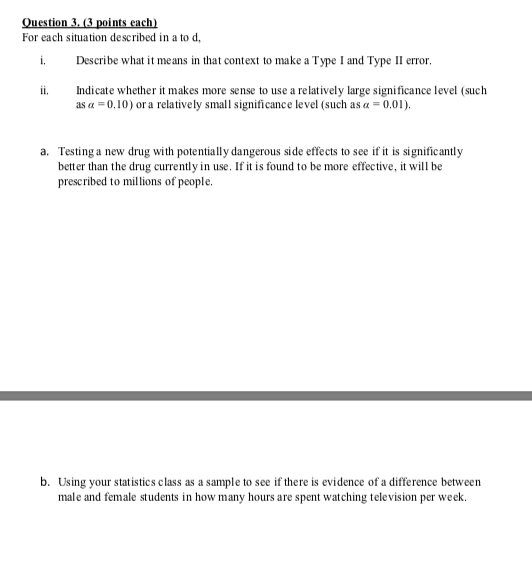Question 3. (3 points each) For each situation described in a to d i. Describe what it means in that context to make a Type I