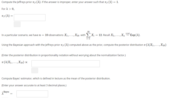 Compute the Jeffreys prior TJ (A). If the answer is improper, enter your answer such that Tj (1) = 1. For A > 0, пу (А) — 10