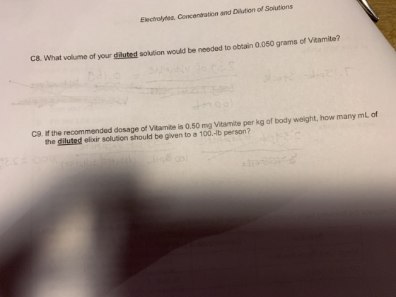 Electrolytes, Concentration and Dilution of Solutions C8. Wh at volume of your diluted solution would be needed to obtain 0.0