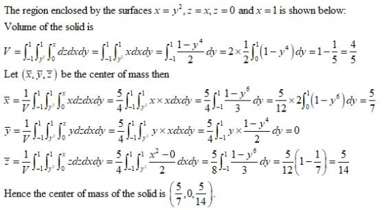 3,2-x,-0 and x The region enclosed by the surfaces x Volume of the solid is 1 is shown below: Let (T,7,2) be the center of ma