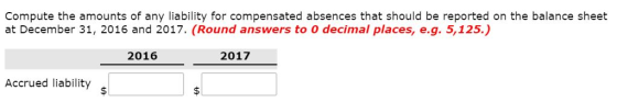 Compute the amounts of any liability for compensated absences that should be reported on the balance sheet at December 31, 20