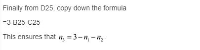 Finally from D25, copy down the formula 3-B25-C25 This ensures that n3-n-n,