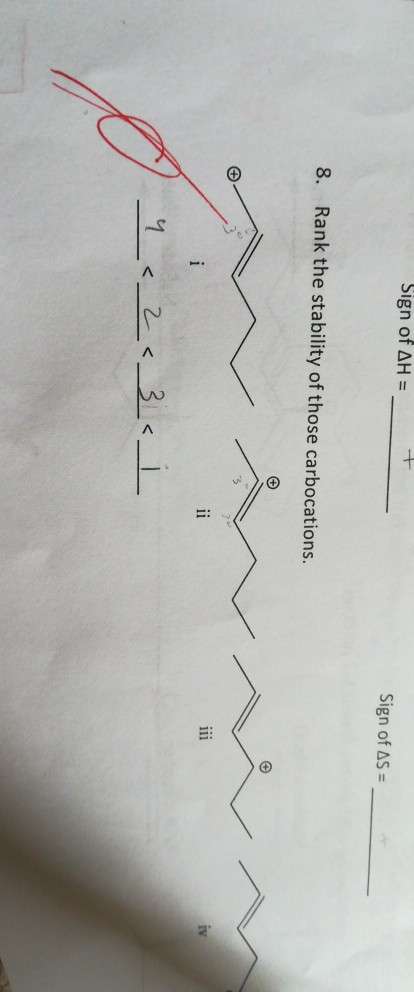 Sign of AH Sign of AS= 8. Rank the stability of those carbocations iii iv ii i 1 2-3<i