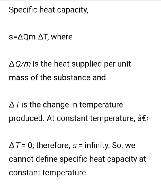 Specific heat capacity, sAQm ΔΤ, where AQ/m is the heat supplied per unit mass of the substance and ДЛь the change in tempera