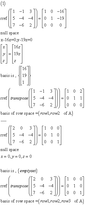 1 0 -16 rref5-4-40 1 -19 1 -1 3 7-6 2 null space x-16z-0;y-19z-0 x16:z y19z 16 basisis , 19 1-1 3 rref transpose54-40 1 1 7-6