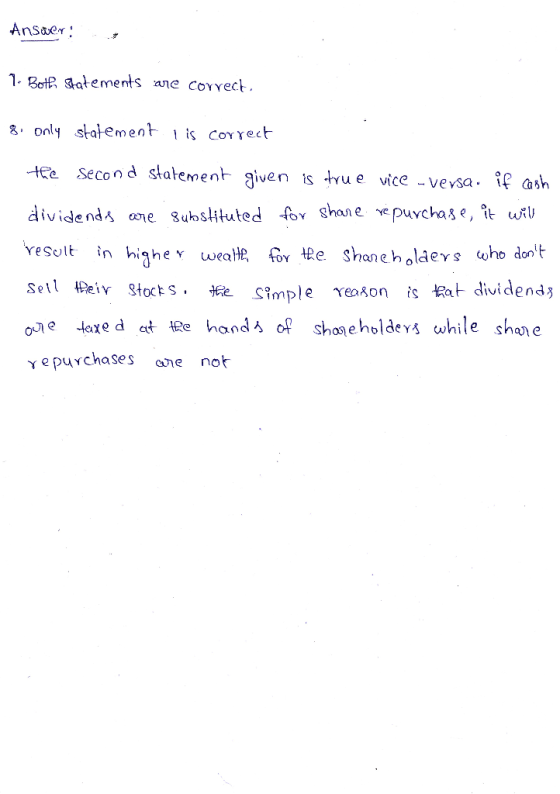 Ansaer 1 Bot atements ane correct 8. only statement 1 is CoYYect Secon d statement given is -ru e vice -vevsa. if Cash te div