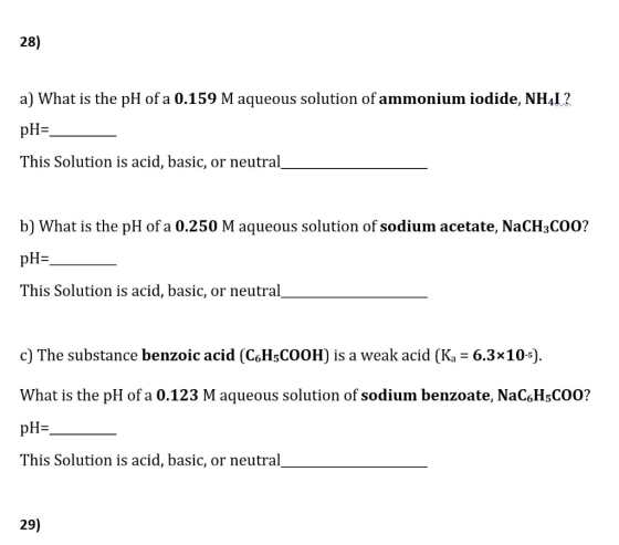 28) a) What is the pH of a 0.159 M aqueous solution of ammonium iodide, NHAI pH- This Solution is acid, basic, or neutral b)