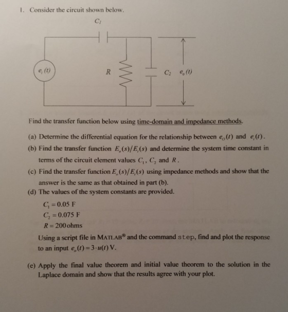 1. Consider the circuit shown below. Cl e, (0) c, e。(t) Find the transfer function below using time-domain and impedance meth