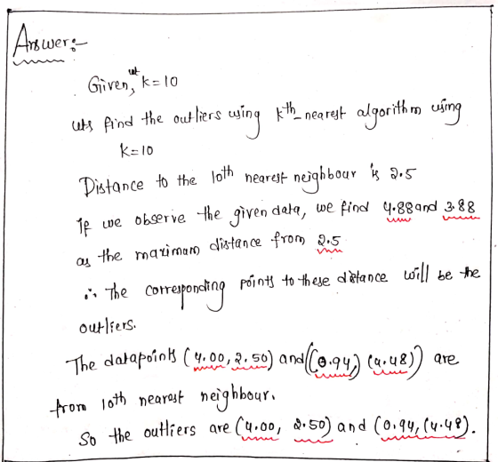 Givek lo nd the out lers 41η -neqrej k-10 Distance to the lolh neare^ nej^qbbouv k s.s 1e we observe he given data, we finol