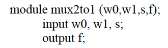 module mux2tol (w0,wl,s,f) input w0, wl, s; output f,