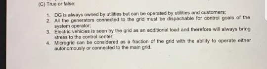 (C) True or false: 1. DG is always owned by utilities but can be operated by utilities and customers; 2. All the generators c