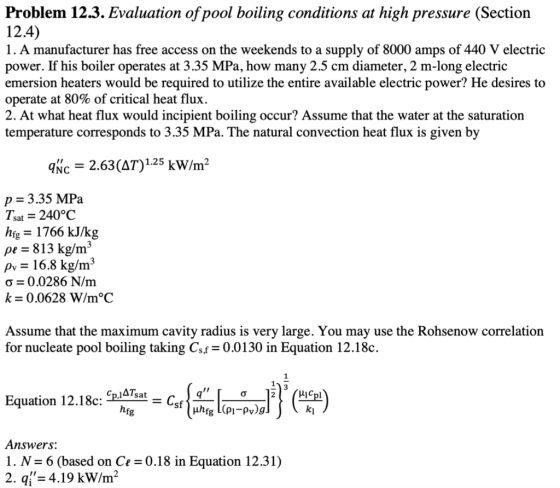 Problem 12.3. Evaluation ofpool boiling conditions at high pressure (Section 12.4) 1. A manufacturer has free access on the w