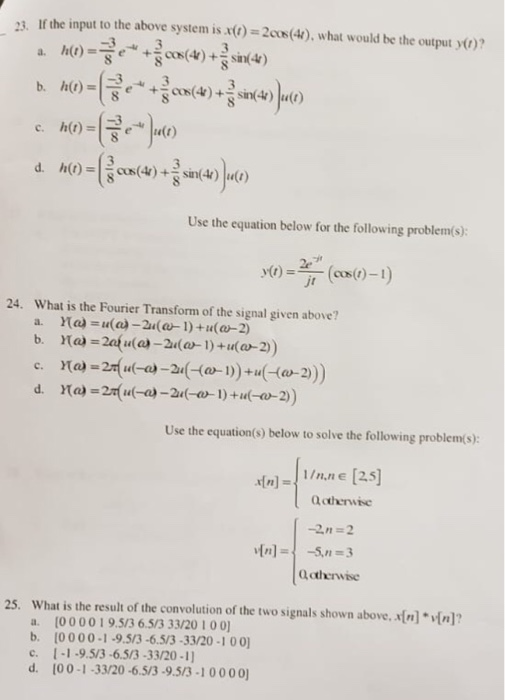 23. If the input to the above system is a)2cus(4), what would be the output y0)? Use the equation below for the following pro