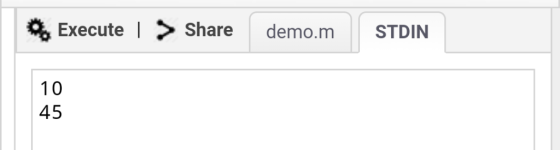 a Execute | > Share demo.m STDIN 10 45
