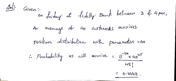 oGven 4 p, at dehy Bank betuween 3 ustoaue&s anves An Posibon distibution withparameter -40 Paotability 45 4S wil anive -