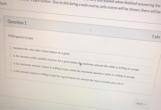 Submit when finished answering the R button. Due to this being a web course, only scores will be shown, there will be back Qu