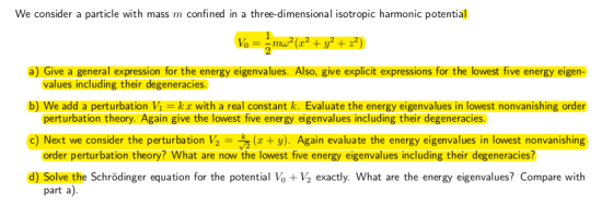 We consider a particle with mass m confined in a three-dimensional isotropic harmonic potential 2 a) Give a general expressio