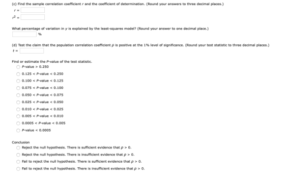 (c) Find the sample correlation coefficient r and the coefficient of determination. (Round your answers to three decimal plac
