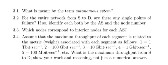 3.1. What is meant by the term autonomous sytem? 3.2. For the entire network from S to D, are there any single points of fail
