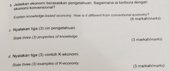 b Jelaskan ekonomi berasaskan pengetahuan. Bagaimana ia berbeza dengan ekonomi konvensional? Explain knowledge-based economy.