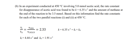 (b) In an experiment conducted at 450 °C involving 5.0 mmol acetic acid, the rate constant for disappearance of acetic acid w