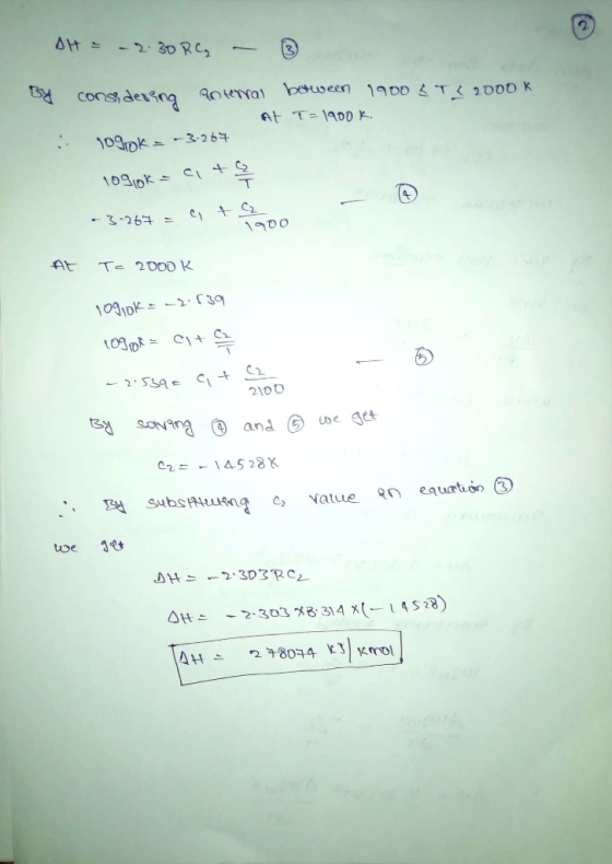 AH -2.30 RC. beween 1900T2000 K BY cons dering Rnena At T-19DD K 3.26 10910k 326 = 1900 At T 2000 K b」て-ミオ0Bal 09D = 210D S s