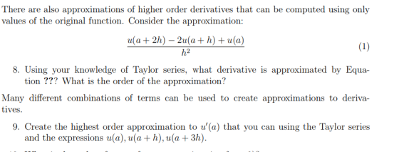 There are also approximations of higher order derivatives that can be computed using only values of the original function. Co
