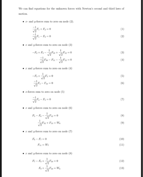 We can find equations for the unknown forces with Newtons second and third laws of motion. z, and y-forces sum to zero on no