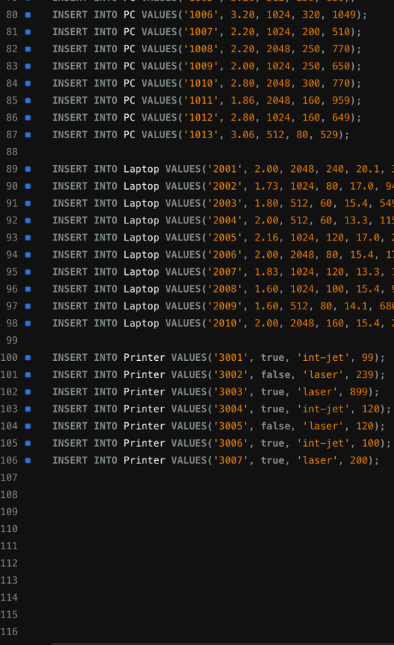 80 # INSERT INTO PC VALUES (1006, 3.20, 1024, 320, 1049); 81 # INSERT INTO PC VALUES(1007. 2.20, 1024, 200, 510); 82 INSER