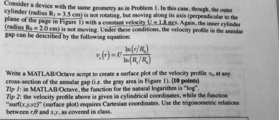 Consider a device with the same geometry as in Problem 1. In this case cylind plane of thepage inFigure!) with a constant vel