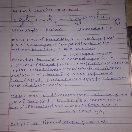 Date Balanced ahemical equation is .CH-CtI-C-CHこてH、 teHg-h CH3 Dibenzalacetane Benraldebyde. Acetone Malar mass af benzaldehy