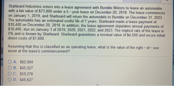 Starboard Industries enters into a lease agreement with Bumble Motors to lease an automobile with a fair value of $73,000 und