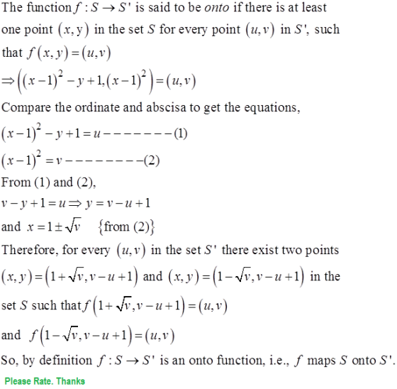 The function f:S-> S is said to be onto if there is at least one point (x.y in the set S for every point (u,v) in S, such t