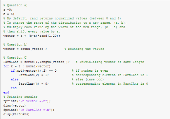 Question a) a#0; b = 5; % By default, rand returns normalized values (between 0 and 1) % To change the range of the distribut
