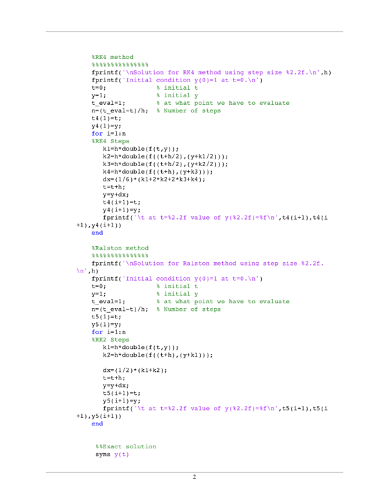 RK4 method tprint f ( \nS olution for RK4 method using step size %2.2f.\n,h) fprint f ( Initial condition y(0)=1 at t=0.\n