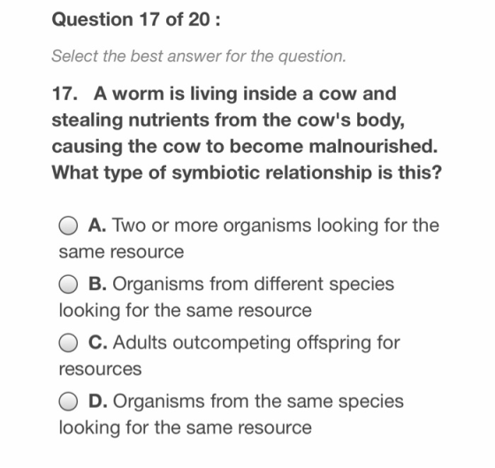 Question 17 of 20: Select the best answer for the question. 17. A worm is living inside a cow and stealing nutrients from the