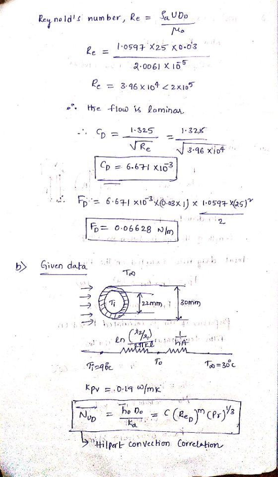 Rey nold s num ber, ReSauDo 1.0594, X 25X063 Re = 3.0061 ΧΙδ5 R 3.6 x 104 2xID 325 1.328 3.96 Xİ04 .. Cp = 6.671 X103 Given d